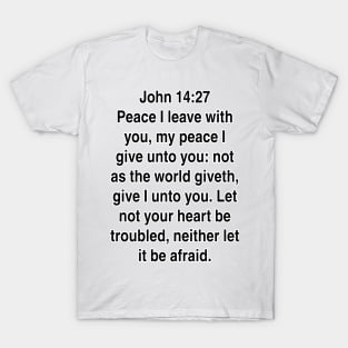 John 14:27  King James Version (KJV) Bible Verse Typography T-Shirt